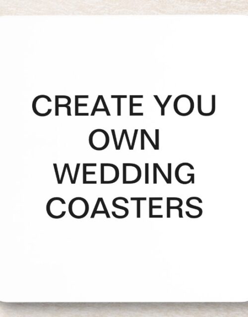 Create Your Own Wedding Coaters Beverage Coaster