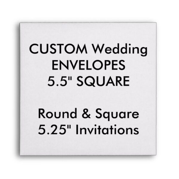 Custom Wedding Envelopes 5.25" Square Invitations