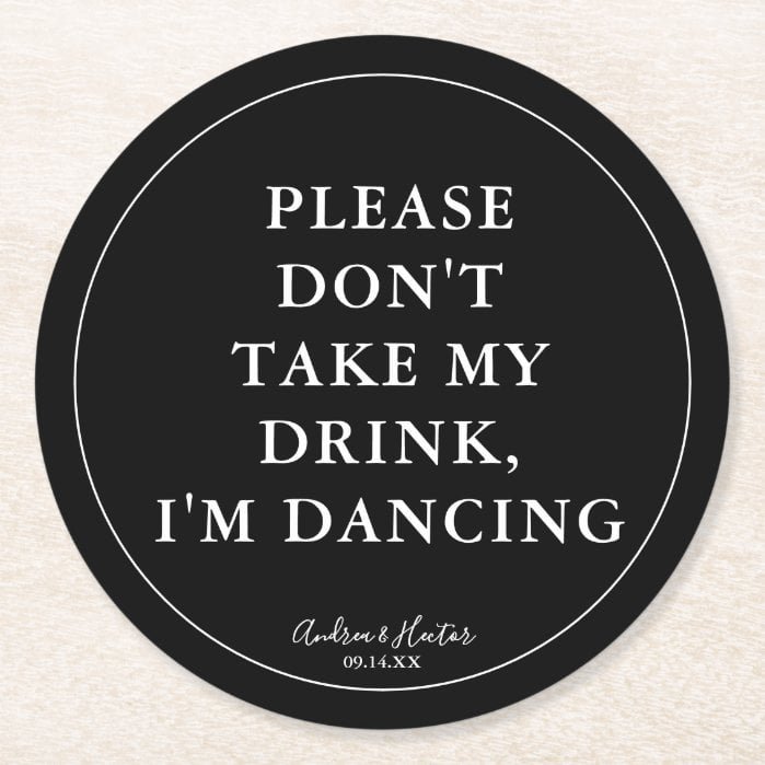 Elegant Black Please Don't Take My Drink Round Paper Coaster