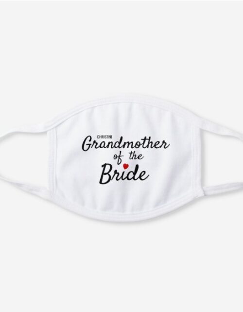 Grandmother of the Bride Love Heart II Wedding White Cotton Face Mask