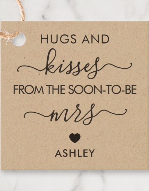 Hugs and Kisses from the Soon To Be Mrs Tag, Kraft Favor Tags