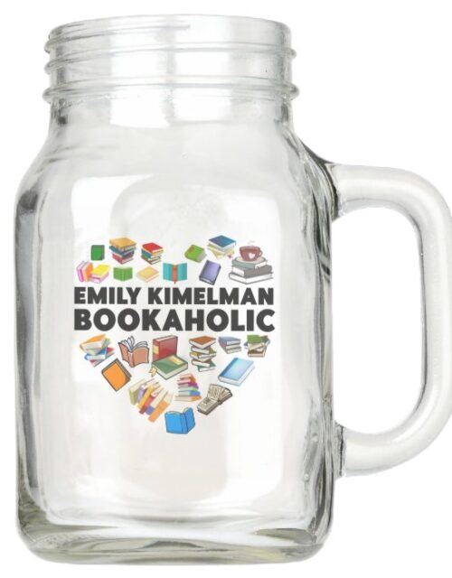 I Am An Emily Kimelman Bookaholic Mason Jar