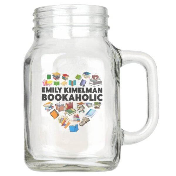 I Am An Emily Kimelman Bookaholic Mason Jar