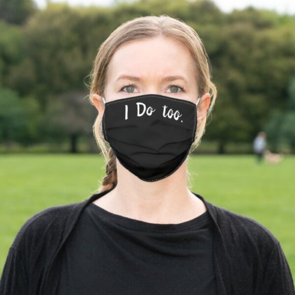 I Do Too Face Mask for Bride and Groom - Black