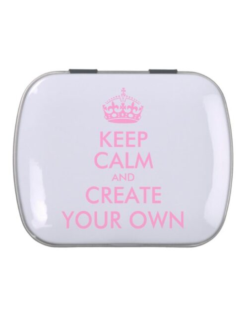 Keep Calm and Carry On Create Your Own | Pink Candy Tin