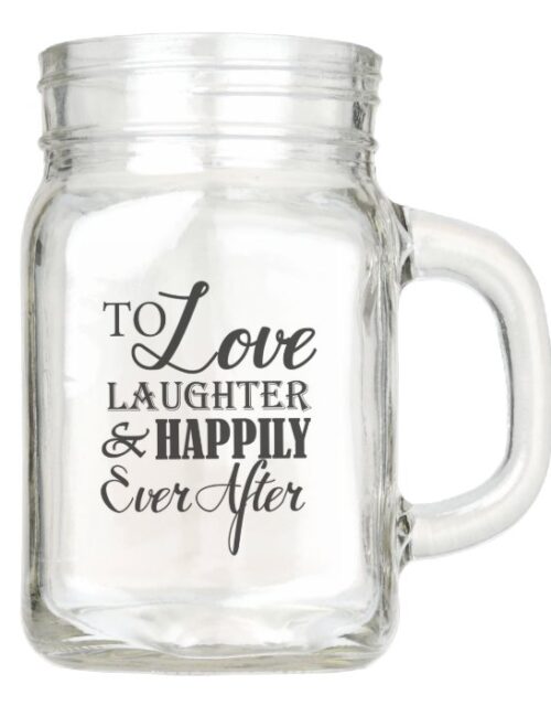 Love Laughter Happily Ever After Wedding Mason Jar