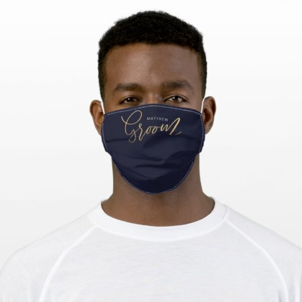 Minimal Groom Brush Script Gold Typographic Navy Adult Cloth Face Mask