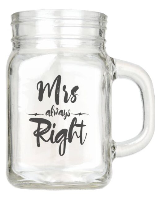 Mrs Always Right Wedding typography Mason Jar