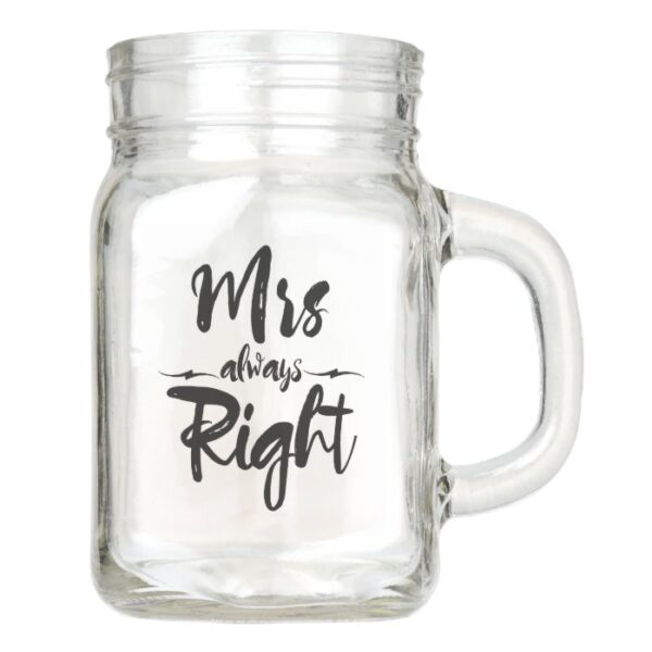 Mrs Always Right Wedding typography Mason Jar