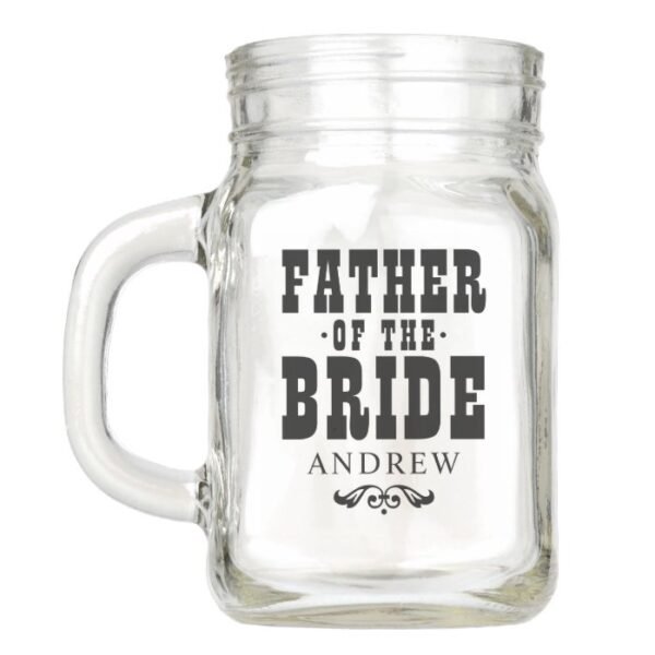 Rustic Father of the Bride Custom Wedding Party Mason Jar