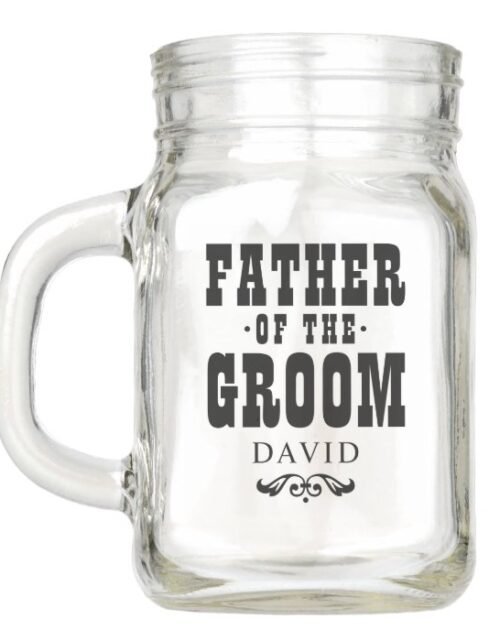 Rustic Father of the Groom Wedding Custom Name Mason Jar