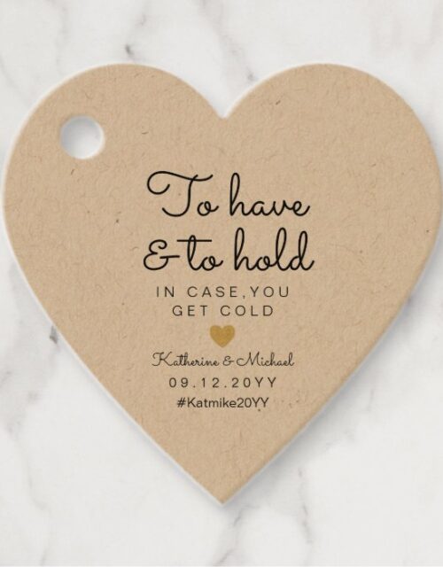 Rustic to have and to hold in case you get cold favor tags