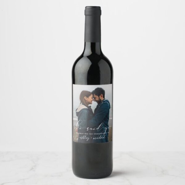 She Said Yes Calligraphy Photo Engagement Party Wine Label