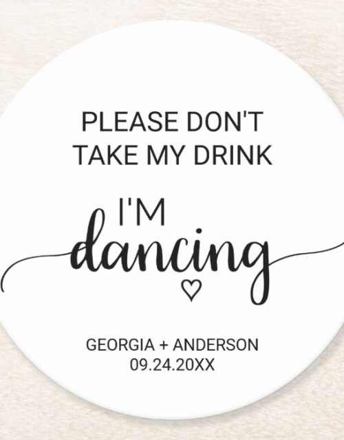 Simple Calligraphy Don't Take My Drink I'm Dancing Round Paper Coaster