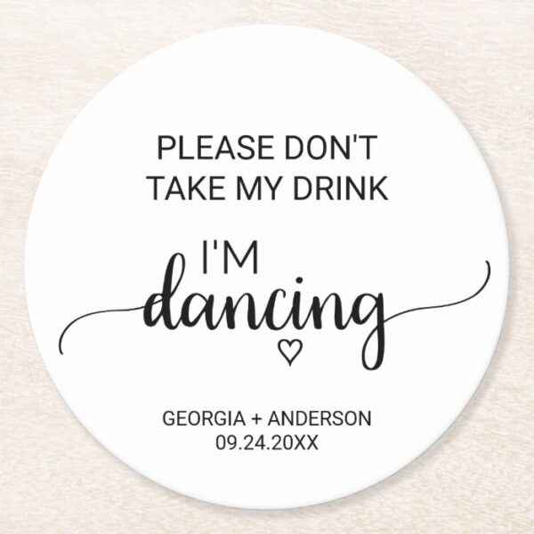 Simple Calligraphy Don't Take My Drink I'm Dancing Round Paper Coaster
