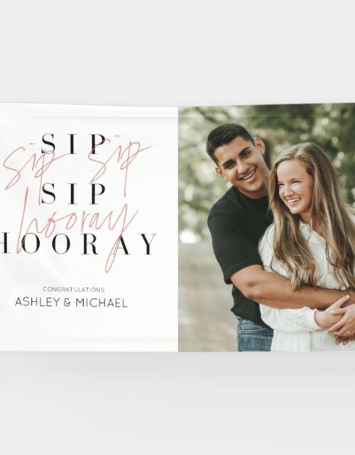 Sip Sip Hooray Modern Typography Engagement Party Banner