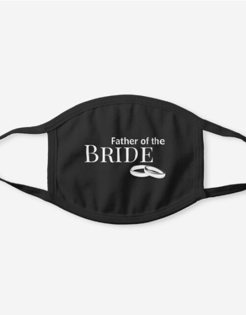 Social Distancing Wedding , Father of the Bride Black Cotton Face Mask