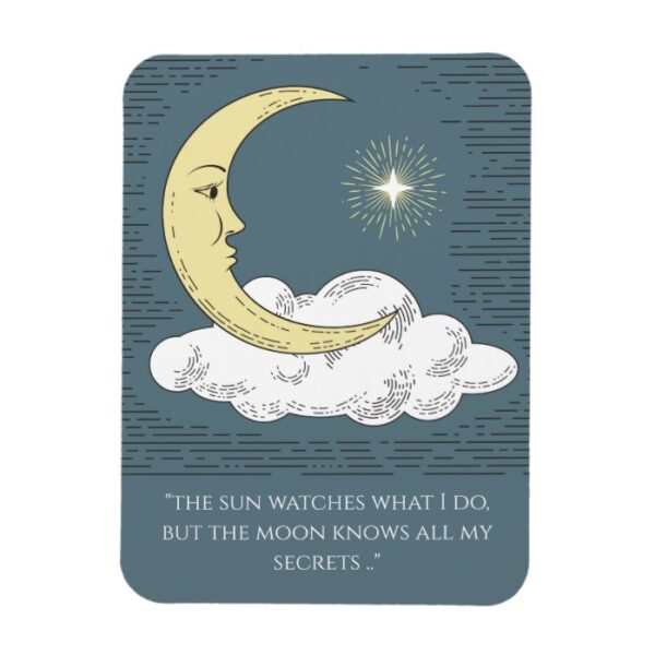 The Moon Knows All My Secrets Magnet