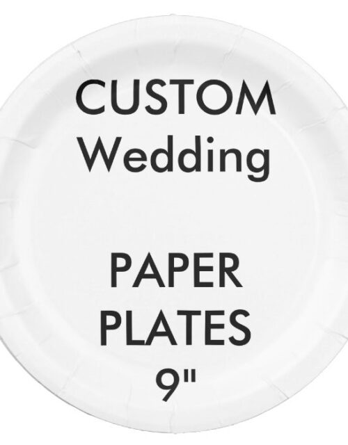 Wedding Custom Large Luncheon Paper Plates 9"