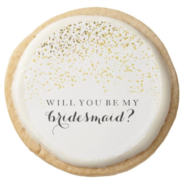 Will You Be My Bridesmaid Cookie - Confetti Fab