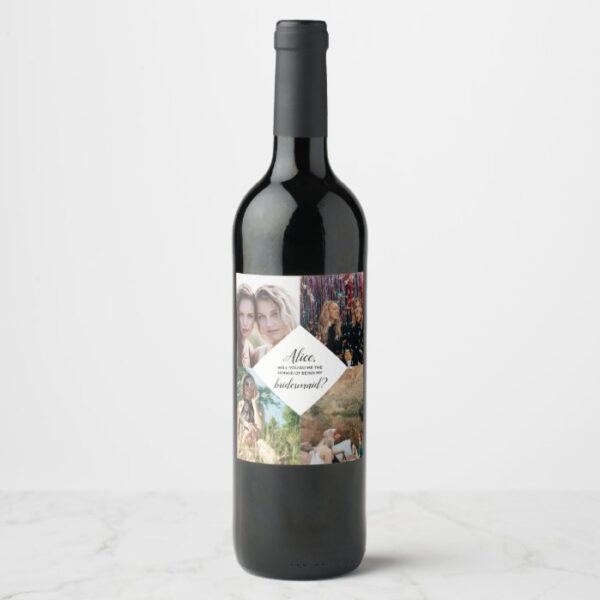 Will You Be My Bridesmaid Proposal Photo Collage Wine Label
